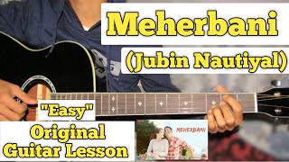 Meherbani  Jubin Nautiyal  Guitar Lesson  Easy Chords  Capo 4 [upl. by Tabber]