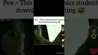 This is how physics student download something automobile funwithansh [upl. by Uthrop]