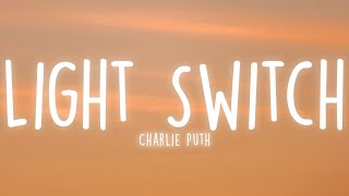 Charlie Puth  Light Switch Lyrics [upl. by Rebliw]