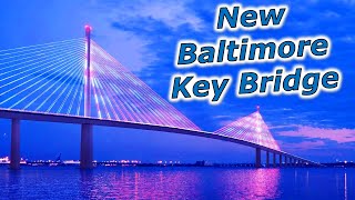 New Baltimore Key Bridge Design Replacing Collapsed Bridge [upl. by Signe]