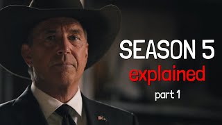 YELLOWSTONE Season 5 Explained Part 1  Recap amp Breakdown [upl. by Eisaj]