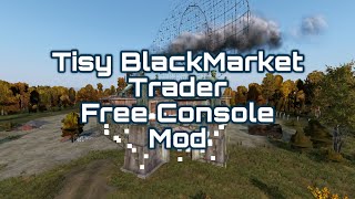 Free DayZ Console Tisy BlackMarket Trader Mod [upl. by Kelwen]