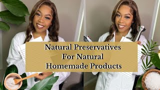 Natural Preservatives For Natural Homemade Products [upl. by Demmahom]