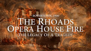 The Rhoads Opera House Fire Legacy Of A Tragedy Full Documentary [upl. by Svoboda894]