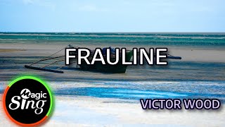 MAGICSING Karaoke VICTOR WOOD  FRAULINE karaoke  Tagalog [upl. by Madid]