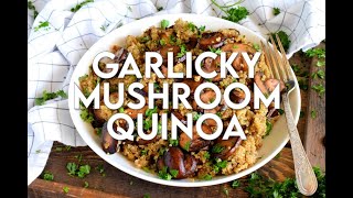 Garlicky Mushroom Quinoa [upl. by Witt988]