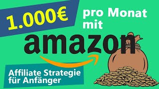 1000 EURO 💰ONLINE GELD VERDIENEN mit AMAZON Komplettanleitung Affiliate Marketing für Anfänger [upl. by Collis]