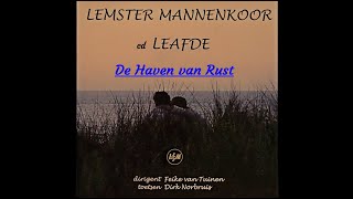 Lemster Mannenkoor quotDe Haven van Rustquot [upl. by Turrell989]