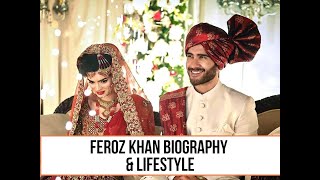 Feroze Khan Biography amp Lifestyle [upl. by Ulane]