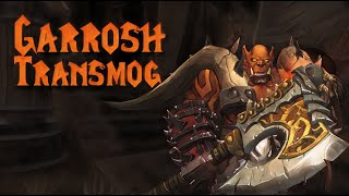 Garrosh Hellscream TRANSMOG Guide [upl. by Dew]