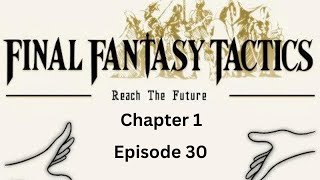 Lets Play Final Fantasy Tactics Reach The Future Mod Episode 30 Water Virtue [upl. by Welby]