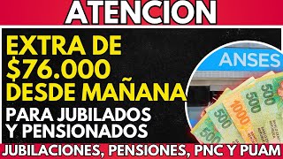 ⚡️ PAGAN EXTRA de 💲76000 DESDE el MAÑANA para Jubilados y Pensionados  Montos en netro ANSES [upl. by Ative]