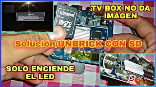 TV BOX NO DA IMÁGEN SE QUEDA EN LED ROJO SOLUCIÓN UNBRICK CON SD 2020 EN AMLOGIC [upl. by Leilamag]