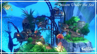 🐟Poisson Under the Sea🐟Swim Build Swirling Isles Brumerose Reef  Serenitea Pot Genshin Impact [upl. by Ayalahs63]