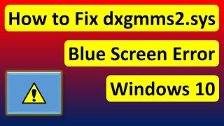 How to Fix dxgmms2sys Blue Screen Error on Windows 10 [upl. by Aetnahc]