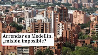 Arrendar un apartamento en Medellín ¿por qué subieron los precios  El Espectador [upl. by Acinorehs]