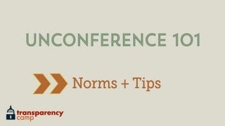 UNCONFERENCE 101  NORMS amp TIPS [upl. by Lareine155]