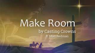 Make Room by Casting Crowns featuring Matt Maher Lyric Video  Christian Christmas Music [upl. by Hessney]