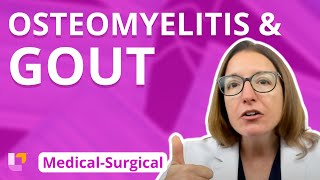 Osteomyelitis amp Gout  MedicalSurgical  Musculoskeletal System  LevelUpRN [upl. by Eiloj]