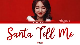 Nayeon  Santa Tell Me Ariana Grande Cover English Color Coded Lyrics [upl. by Garrity]