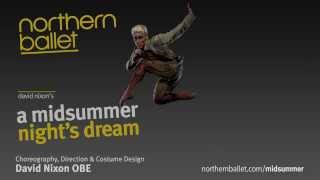 A Midsummer Nights Dream Excerpts  Northern Ballet [upl. by Ameluz]