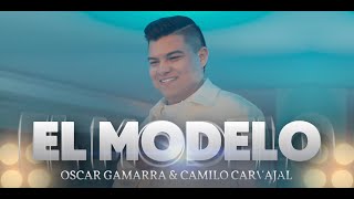 El Modelo  Oscar Gamarra y Camilo Carvajal Video Oficial [upl. by Yrak]