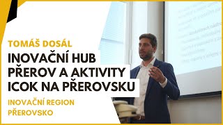 Ing Tomáš Dostál Inovační hub Přerov a aktivity ICOK na Přerovsku [upl. by Ysied]