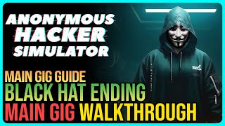 Black Hat Ending – Anonymous Hacker Simulator [upl. by Liuqnoj]