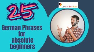 25 Phrases for absolute beginners  25 Redemittel für Anfänger  Learn German [upl. by Ennaillek897]