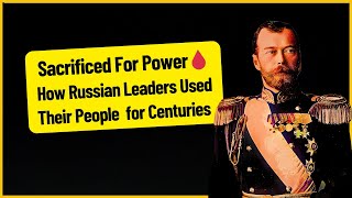 How Russian Leaders Sacrificed Their People for Power and Ego [upl. by Nawk222]