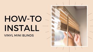 Howto Install  Vinyl Mini Blinds [upl. by Portie]