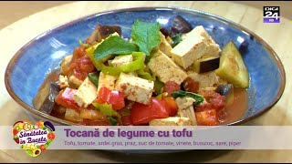 Tocană de legume cu tofu Rețetele lui Petrișor Tănase la Sănătatea în bucate [upl. by Alat]