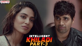 Intelligent Khiladi Latest Hindi Dubbed Movie Part 3  Adivi Sesh Sobhita Dhulipala [upl. by Atterg237]