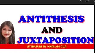 LITERARY DEVICE Part 8 Antithesis and Juxtaposition explained with notes and examples [upl. by Barbi659]