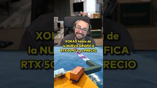 XOKAS habla de la NUEVA GRÁFICA RTX 5090 y su PRECIO elxokas twitch fyp parati [upl. by Enialahs]