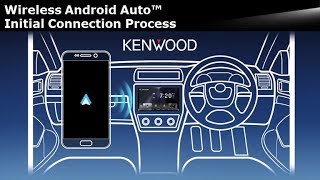 KENWOOD  Wireless Android Auto™ Initial Connection  Worlds First From Aftermarket Connection [upl. by Yleve873]