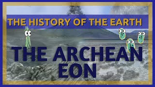 The Complete History of the Earth Archean Eon [upl. by Prober]