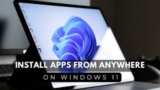 How to Install Apps from Anywhere on Windows 11  Full Guide [upl. by Arakawa]