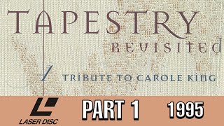 Tapestry Revisited A Tribute to Carole King Part 1 1995 HQ Laserdisc Tribute Video Album [upl. by Aihtniroc]