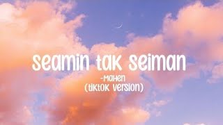 Seamin Tak Seiman  Mahen  TIKTOK VERSION  LIRIK [upl. by Anitserp439]