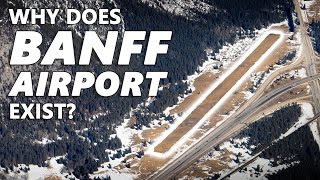 Why Banff Airport Exists [upl. by Emsoc]