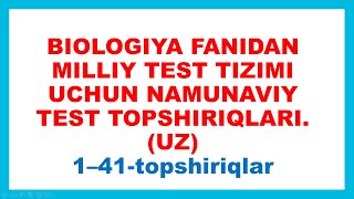 BIOLOGIYA FANIDAN MILLIY TEST TIZIMI UCHUN NAMUNAVIY TEST TOPSHIRIQLARI UZ [upl. by Nannarb406]