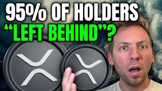 RIPPLE  95 OF XRP HOLDERS quotLEFT BEHINDquot NEED TO KNOW [upl. by Ybok]