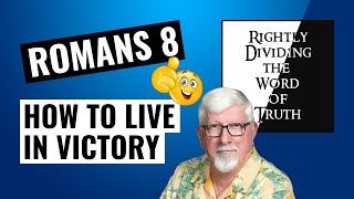 Romans Chapter 8  How to Live in Victory [upl. by Megdal]