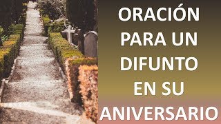 ▶ORACIÓN PARA UN DIFUNTO EN SU ANIVERSARIO  ORACION Y PAZ [upl. by Sid]