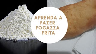 APRENDA COMO FAZER MASSA DA MELHOR FOGAZZA FRITA [upl. by Yeliah]