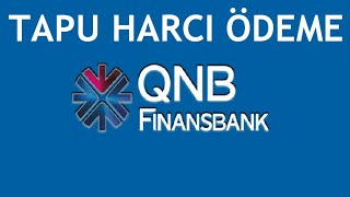 QNB Finansbank Tapu Harcı Ödeme Nasıl Yapılır [upl. by Eanod830]