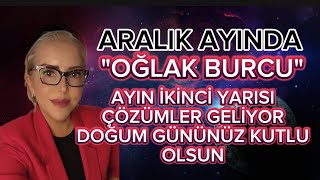 OĞLAK BURCU ARALIK 2024 BURÇ YORUMLARI [upl. by Anekam]