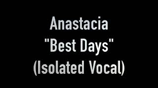 Best Days Isolated Vocal Only Acapella by Anastacia  Pop [upl. by Octavus]