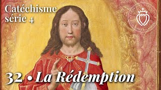 Catéchisme 32 • Le mystère de la Rédemption [upl. by Torie]